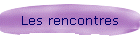 Les rencontres