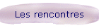 Les rencontres